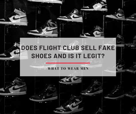 does flight club sell fake shoes 2023|flight club legit site.